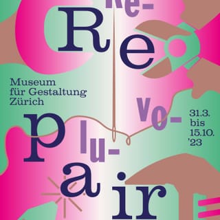 Plakat für 'Revolution! Repair' im Museum für Gestaltung Zürich, Toni-Areal, 31.3.-15.10.'23.