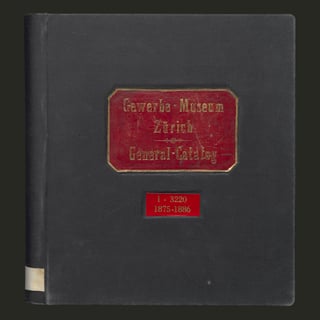 Katalog des Gewerbemuseums Zürich von 1875-1886.