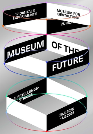Grafikdesign zu 'Museum der Zukunft' Ausstellung mit Daten und Veranstaltungsort in Zürich.