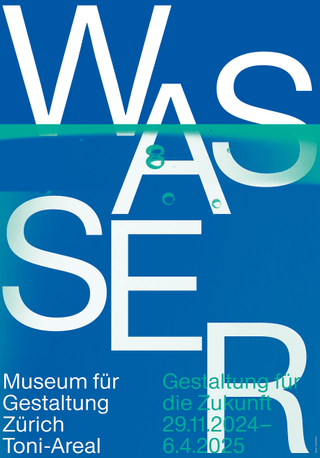 Plakat Ausstellung Wasser, Museum für Gestaltung Zürich, Daten enthalten.