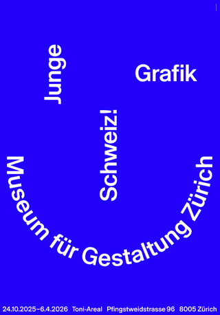 Plakat für die Ausstellung 'Junge Grafik Schweiz' im Museum für Gestaltung Zürich 2025-2026.