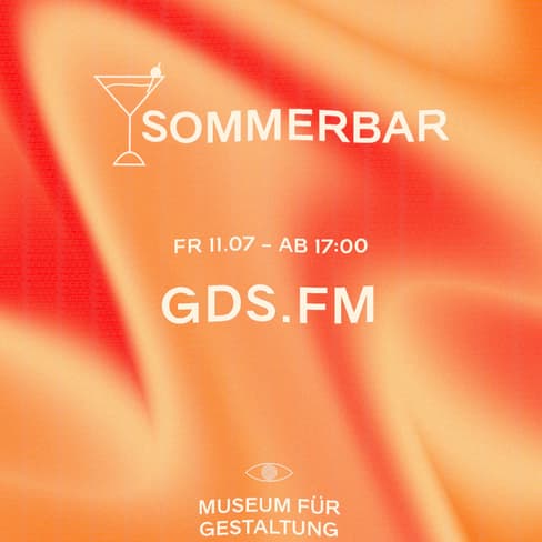 Plakat für Sommerbar-Veranstaltung im Museum für Gestaltung mit GDS.FM.