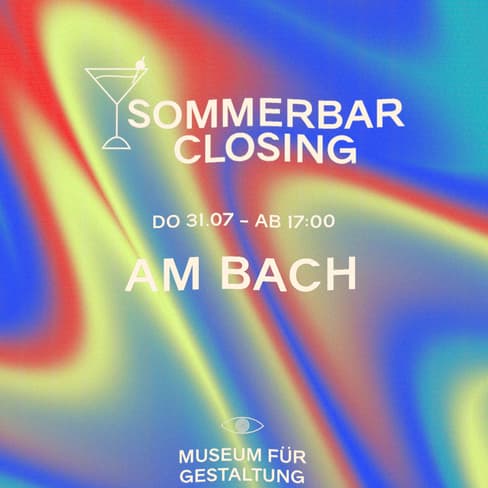 Einladung zur Sommerbar Closing-Veranstaltung im Museum für Gestaltung mit buntem Hintergrund.