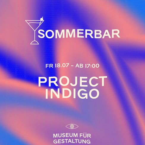 Werbung für Sommerbar Project Indigo im Museum für Gestaltung.
