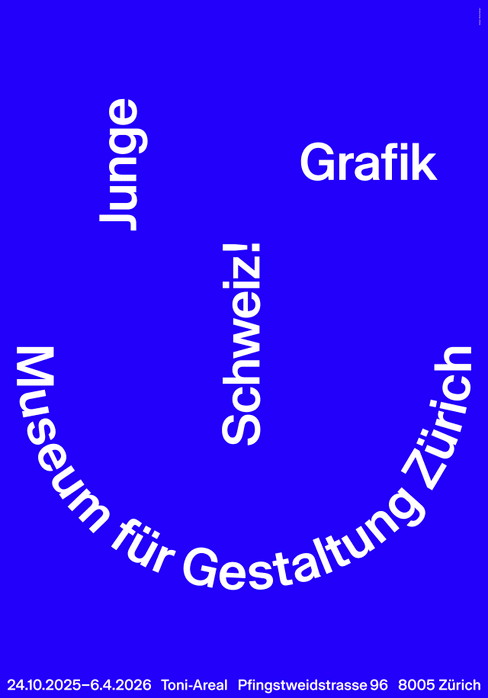 Plakat für die Ausstellung 'Junge Grafik Schweiz' im Museum für Gestaltung Zürich 2025-2026.