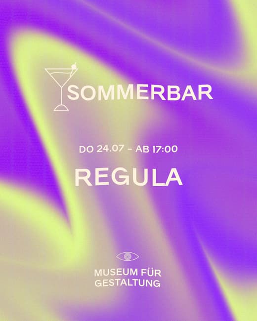 Einladung zur Sommerbar im Museum für Gestaltung am 24.07. ab 17:00 Uhr, Regula.